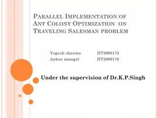 Parallel Implementation of Ant Colony Optimization on Traveling Salesman problem