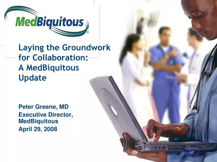 laying the groundwork for collaboration a medbiquitous update
