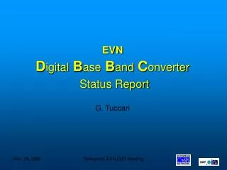 EVN D igital B ase B and C onverter Status Report G. Tuccari
