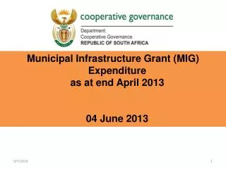 Municipal Infrastructure Grant (MIG) Expenditure as at end April 2013 04 June 2013