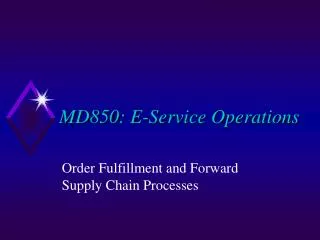 MD850: E-Service Operations