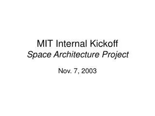 MIT Internal Kickoff Space Architecture Project