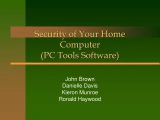 Security of Your Home Computer (PC Tools Software)
