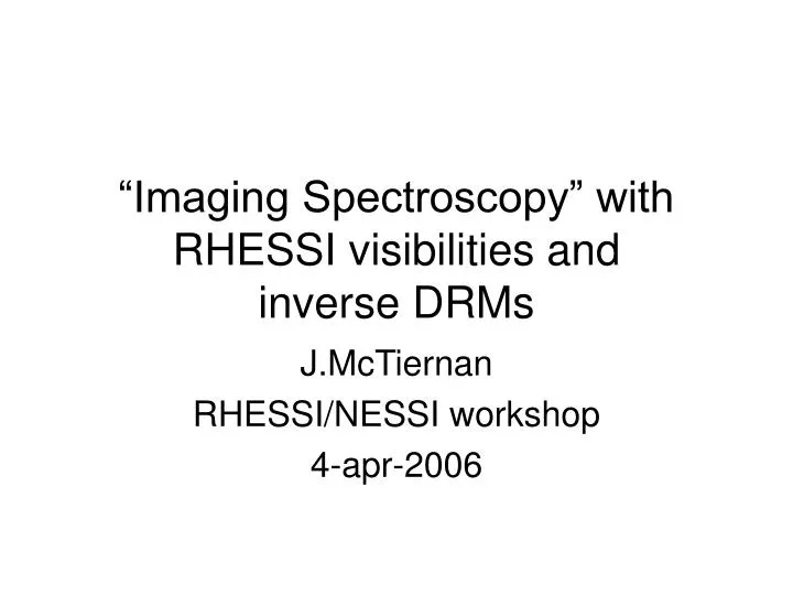 imaging spectroscopy with rhessi visibilities and inverse drms