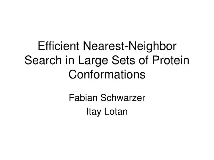 efficient nearest neighbor search in large sets of protein conformations