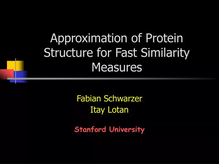 approximation of protein structure for fast similarity measures