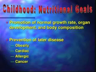 Promotion of normal growth rate, organ development, and body composition
