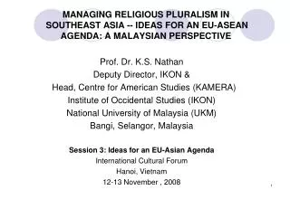 Prof. Dr. K.S. Nathan Deputy Director, IKON &amp; Head, Centre for American Studies (KAMERA)