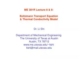 ME 381R Lecture 8 &amp; 9: Boltzmann Transport Equation &amp; Thermal Conductivity Model