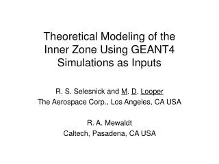Theoretical Modeling of the Inner Zone Using GEANT4 Simulations as Inputs