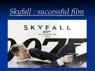 Skyfall : successful film