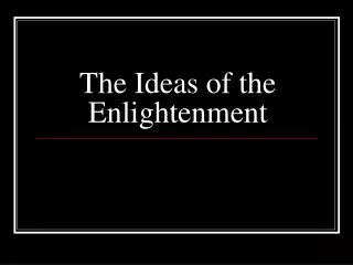 The Ideas of the Enlightenment
