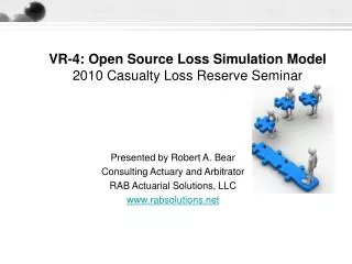 VR-4: Open Source Loss Simulation Model 2010 Casualty Loss Reserve Seminar