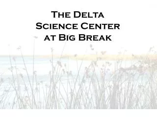 The Delta Science Center at Big Break