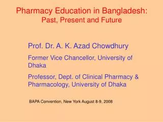 Pharmacy Education in Bangladesh: Past, Present and Future