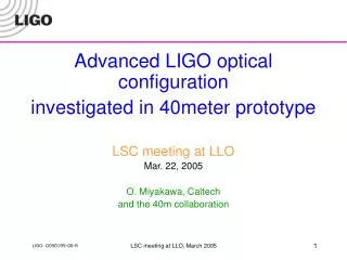 Advanced LIGO optical configuration investigated in 40meter prototype LSC meeting at LLO