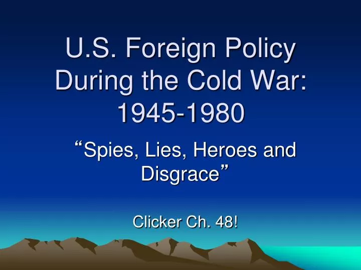 u s foreign policy during the cold war 1945 1980