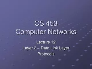 CS 453 Computer Networks