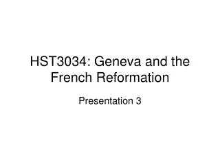 HST3034: Geneva and the French Reformation