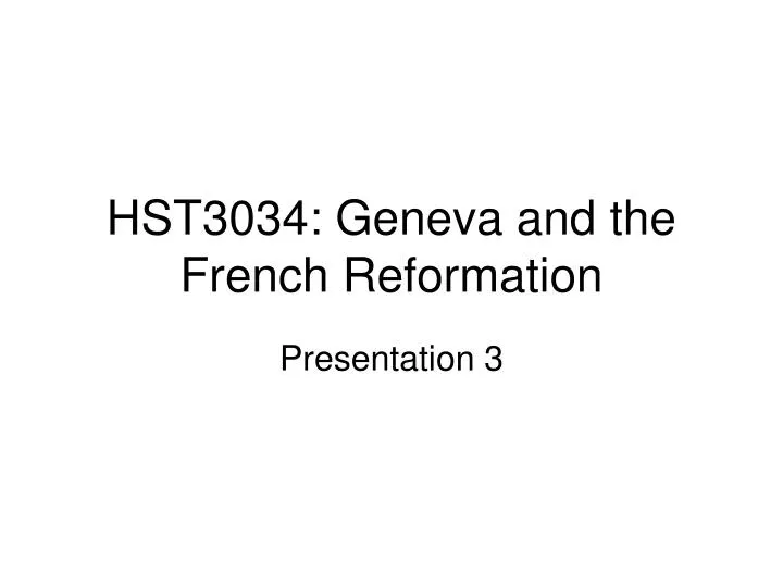 hst3034 geneva and the french reformation