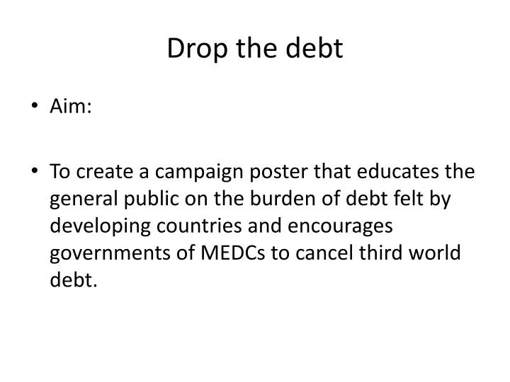 drop the debt