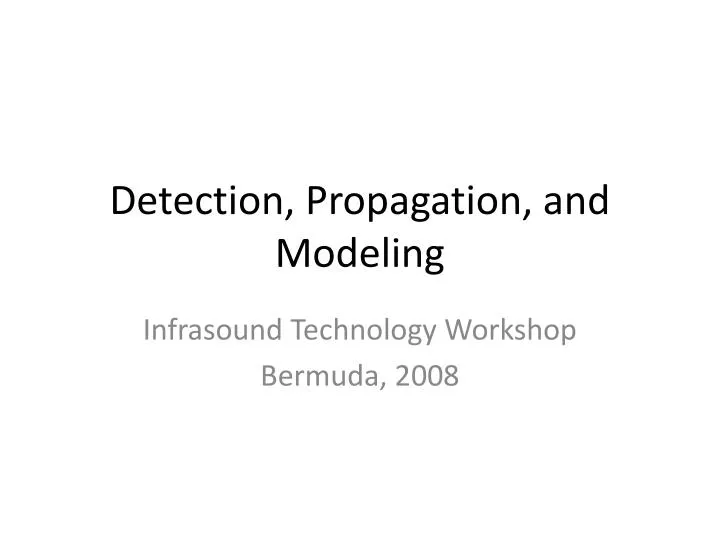 detection propagation and modeling
