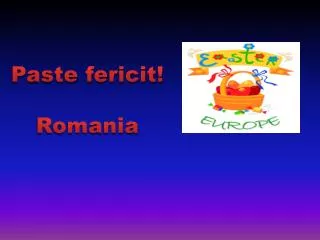 Paste fericit! Romania