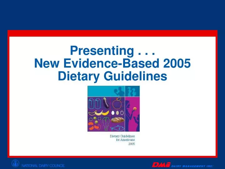 presenting new evidence based 2005 dietary guidelines