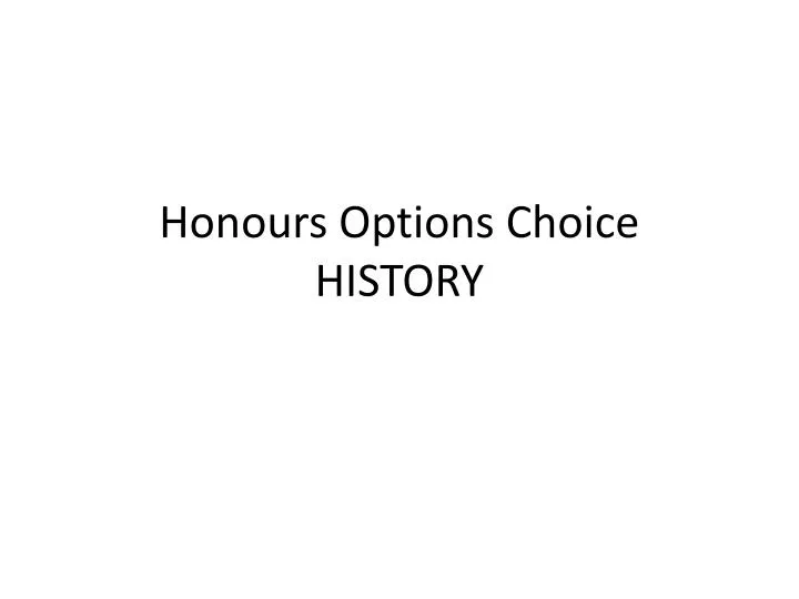 honours options choice history