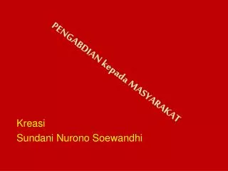 Kreasi Sundani Nurono Soewandhi