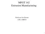 MFGT 142 Extrusion Manufacturing
