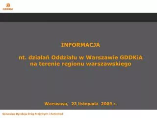 INFORMACJA nt. działań Oddziału w Warszawie GDDKiA na terenie regionu warszawskiego