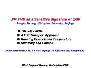 J/ ? TMD as a Sensitive Signature of QGP Pengfei Zhuang (Tsinghua University, Beijing)