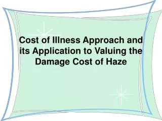 Cost of Illness Approach and its Application to Valuing the Damage Cost of Haze