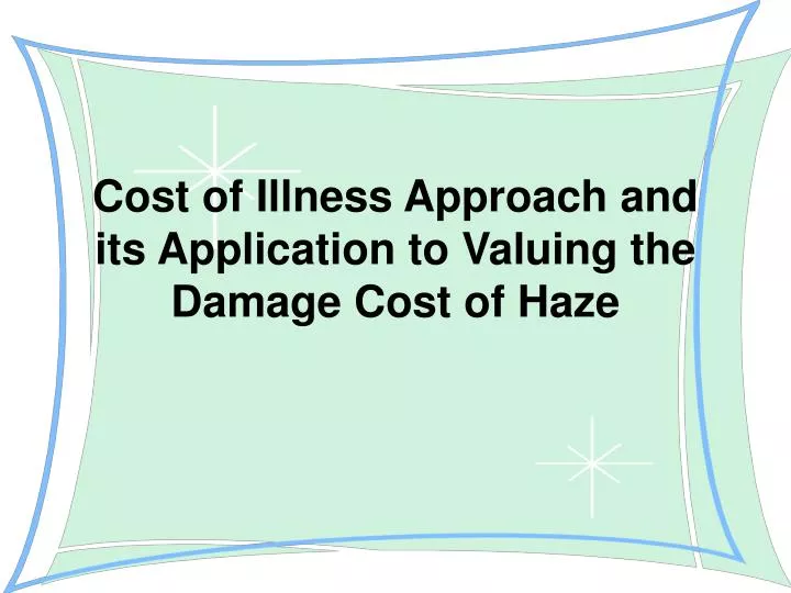 cost of illness approach and its application to valuing the damage cost of haze