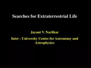 Jayant V. Narlikar Inter - University Centre for Astronomy and Astrophysics