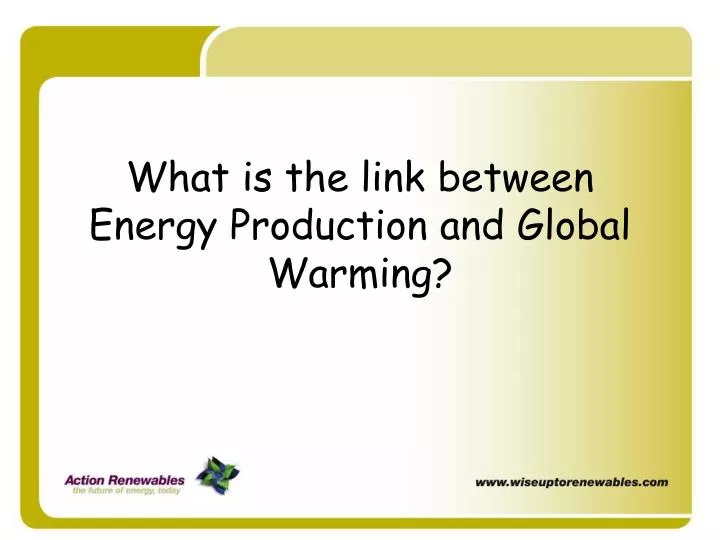 what is the link between energy production and global warming