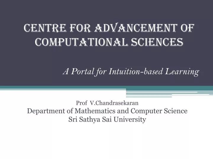 centre for advancement of computational sciences a portal for intuition based learning