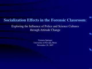 Socialization Effects in the Forensic Classroom :