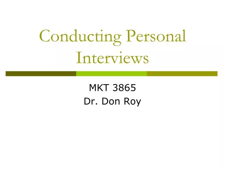 conducting personal interviews