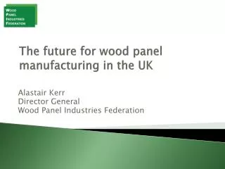 The future for wood panel manufacturing in the UK