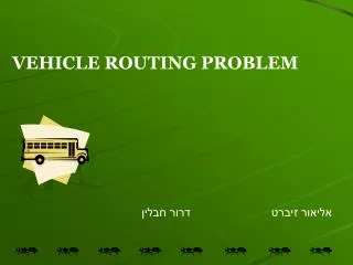VEHICLE ROUTING PROBLEM