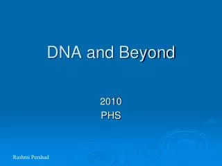 DNA and Beyond