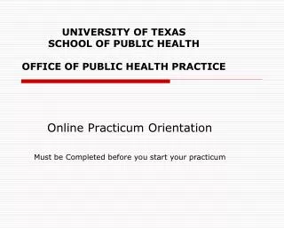 UNIVERSITY OF TEXAS SCHOOL OF PUBLIC HEALTH OFFICE OF PUBLIC HEALTH PRACTICE