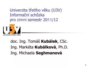 univerzita t et ho v ku u3v informa n sch zka pro zimn semestr 20 11 12