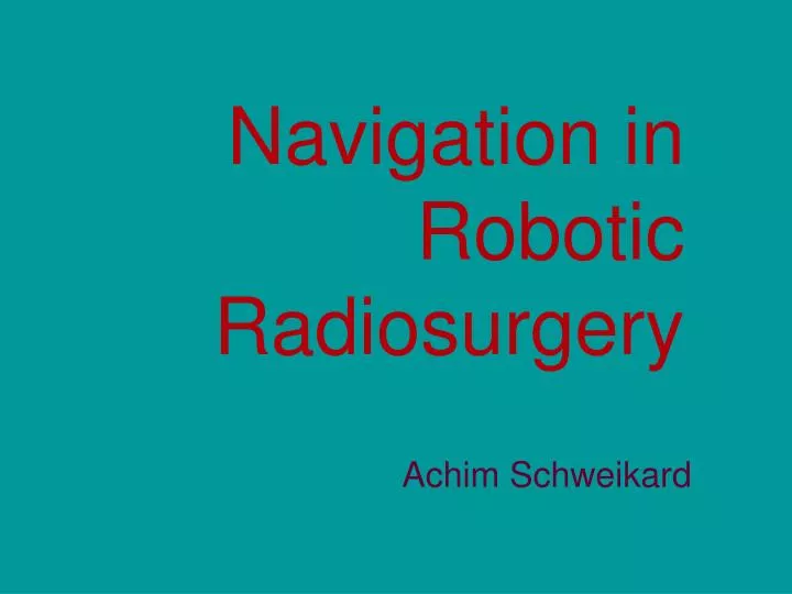 navigation in robotic radiosurgery