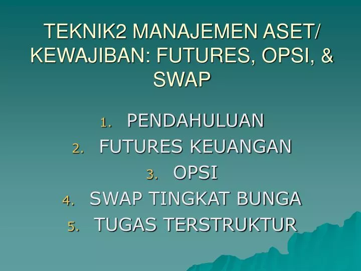 teknik2 manajemen aset kewajiban futures opsi swap