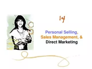 Personal Selling , Sales Management, &amp; Direct Marketing