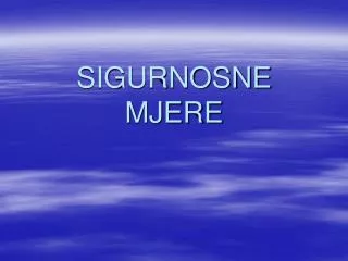 SIGURNOSNE MJERE