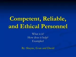 Competent, Reliable, and Ethical Personnel